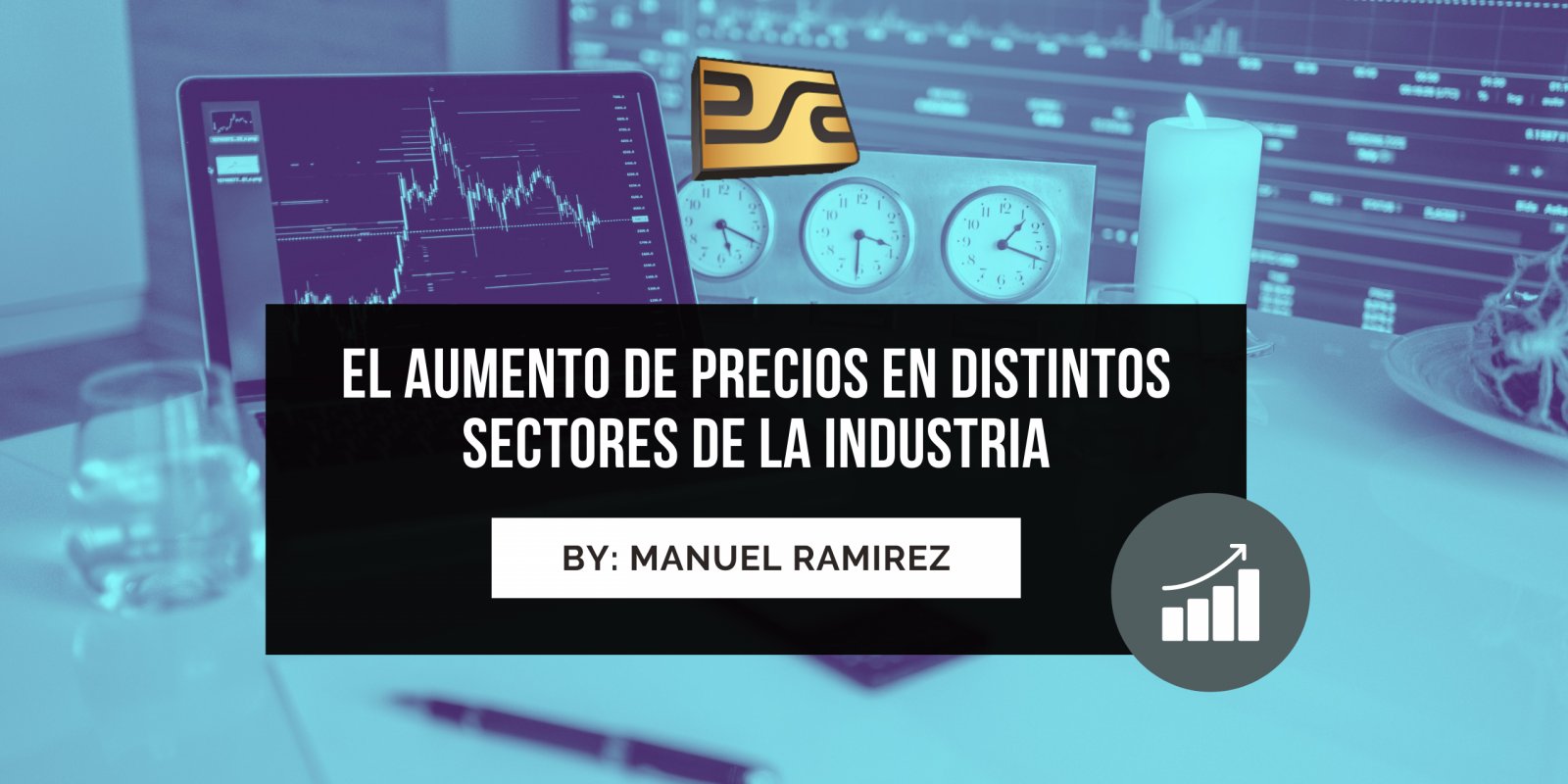 EL AUMENTO DE PRECIOS EN DISTINTOS SECTORES DE LA INDUSTRIA
